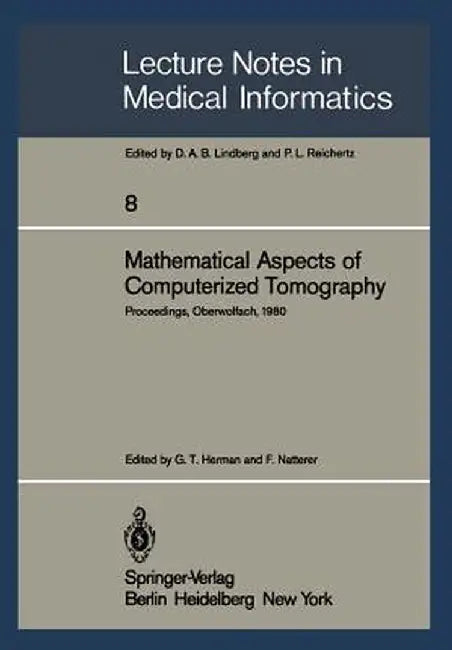 Mathematical Aspects of Computerized Tomography: Proceedings, Oberwolfach, February 10-16, 1980 by G. T. Herman