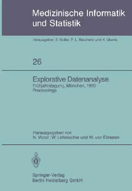 Explorative Datenanalyse: Frühjahrstagung Der Gmds München, 21.-22. März 1980 by N. Victor, W. Lehmacher, W. Van Eimeren