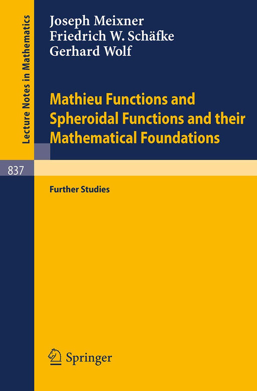 Mathieu Functions And Spheroidal Functions And Their Mathematical Foundations: Further Studies by J. Meixner/F.W. Schafke