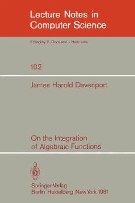On the Integration of Algebraic Functions by J. H. Davenport