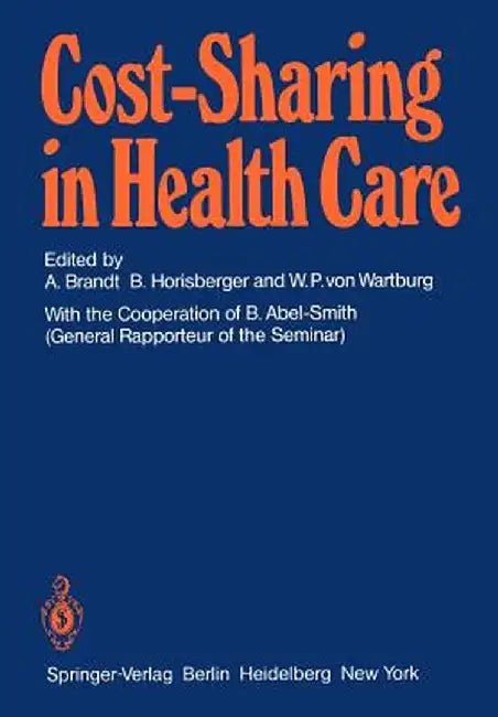 Cost-Sharing in Health Care: Proceedings of the International Seminar on Sharing of Health Care Costs Wolfsberg/Switzerland, March 20-23, 1979 by B. Abel-Smith