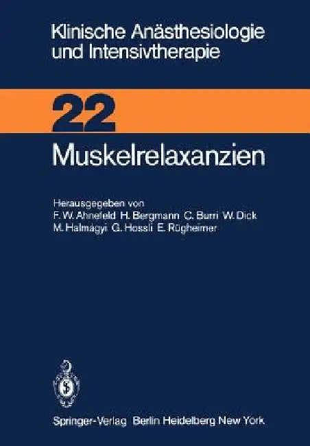 Muskelrelaxanzien by S. Agoston, F. W. Ahnefeld