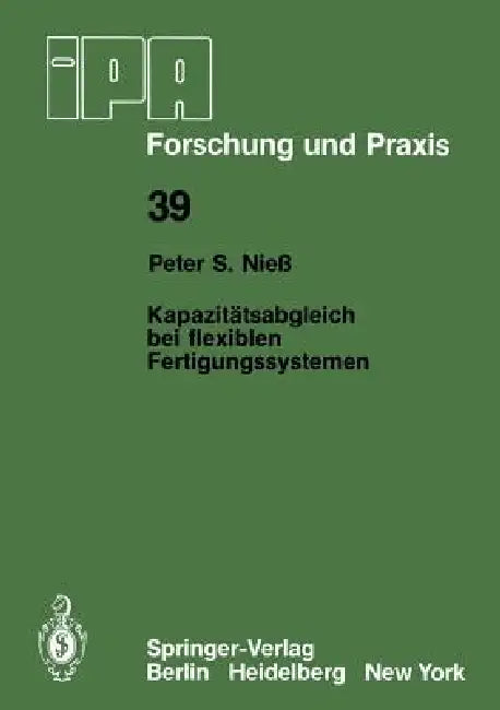Kapazitätsabgleich Bei Flexiblen Fertigungssystemen by P. S. Niess
