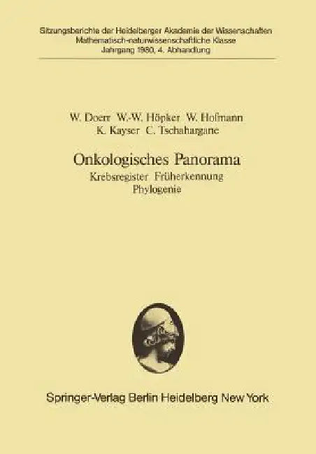Onkologisches Panorama: Krebsregister Früherkennung Phylogenie. (Vorgelegt in Der Sitzung Vom 16. Juni 1980) by W. Doerr, W. -W Höpker, Werner Hofmann
