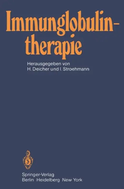 Immunglobulintherapie: Klinische Und Tierexperimentelle Ergebnisse by H. Borberg, H. Deicher, I. Stroehmann