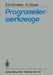 Programmierwerkzeuge by B. W. Kernighan, I. Kächele, P. L. Plauger