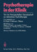 Psychotherapie in Der Klinik: Von Der Therapeutischen Gemeinschaft Zur Stationären Psychotherapie by H. Hilpert, W. T. Winkler, F. Beese