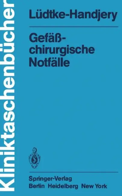 Gefäßchirurgische Notfälle by A. Lüdtke-Handjery
