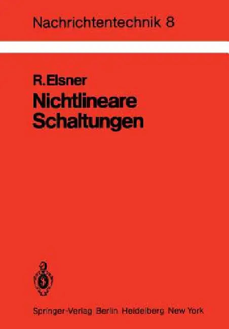 Nichtlineare Schaltungen: Grundlagen, Berechnungsmethoden, Anwendungen by R. Elsner