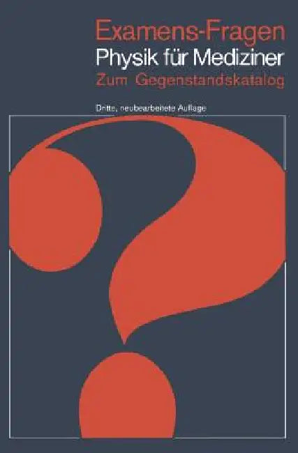 Examens-Fragen Physik Für Mediziner: Zum Gegenstandskatalog by M. Höhl, H. Nägerl