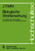 Biologische Strahlenwirkung: Eine Einführung in Die Grundlagen Von Strahlenschutz Und Strahlenanwendung by J. Kiefer