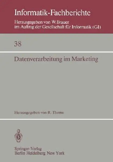 Datenverarbeitung Im Marketing: Heidelberg, 9.-10. Oktober 1980 by R. Thome