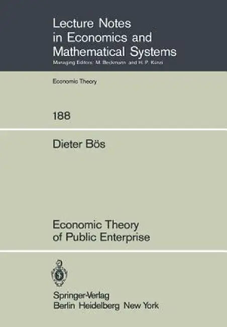 Economic Theory of Public Enterprise by D. Bös