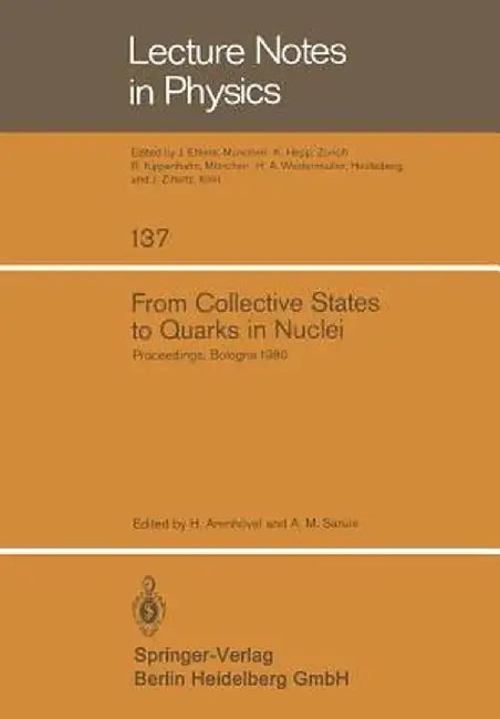 From Collective States to Quarks in Nuclei: Proceedings of the Workshop on Nuclear Physics with Real and Virtual Photons Held in Bologna (Italy), Nove by H. Arenhövel