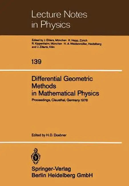 Differential Geometric Methods in Mathematical Physics: Proceedings of the International Conference Held at the Technical University of Clausthal, Ger by H. D. Doebner