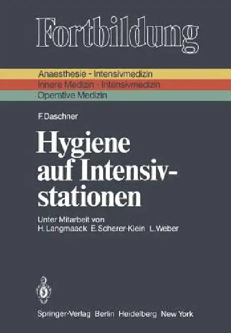 Hygiene Auf Intensivstationen by H. Langmaack, F. Daschner, E. Scherer-Klein