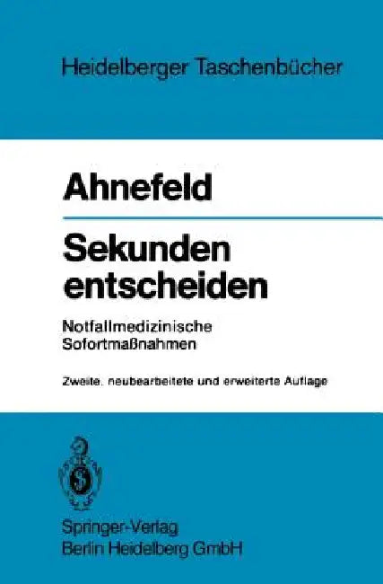 Sekunden Entscheiden: Notfallmedizinische Sofortmaßnahmen by Friedrich W. Ahnefeld