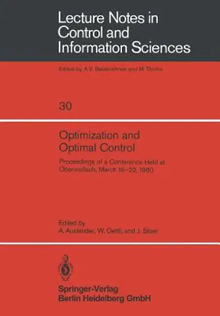 Optimization and Optimal Control: Proceedings of a Conference Held at Oberwolfach, March 16-22, 1980 by A. Auslender