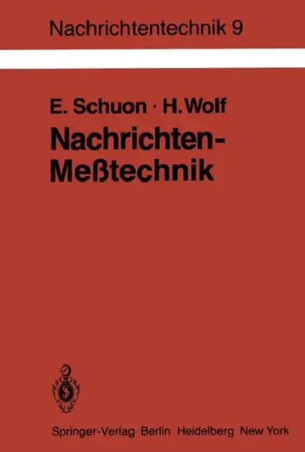 Nachrichten-Meßtechnik: Prinzipien, Verfahren, Geräte by Eberhard Schuon, Hellmut Wolf