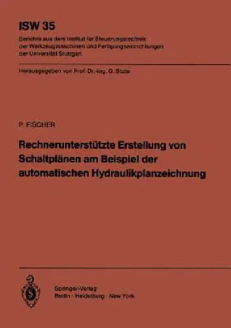 Rechnerunterstützte Erstellung Von Schaltplänen Am Beispiel Der Automatischen Hydraulikplanzeichnung by Peter Fischer