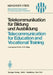 Telekommunikation Für Bildung Und Ausbildung / Telecommunication for Education and Vocational Training: Vorträge Des Vom 11.-12. Juni 1980 Zur Visodat by K. H. Vöge