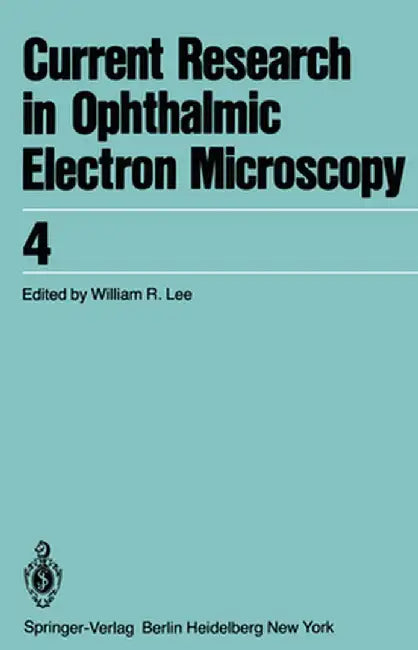 Transactions of the 8th Annual Meeting of the European Club for Ophthalmic Fine Structure in West Berlin, March 28 and 29,1980 by W. R. Lee