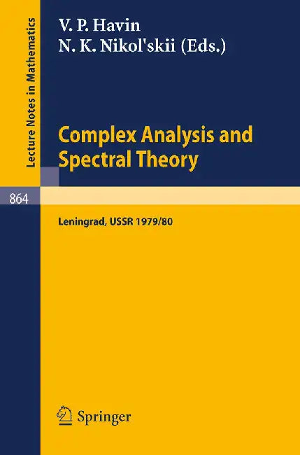 Complex Analysis And Spectral Theory: Seminar Leningrad 1979 80 by V.P. Havin, N.K. Nikol'skii