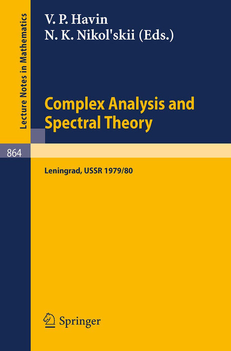 Complex Analysis And Spectral Theory: Seminar Leningrad 1979 80 by V.P. Havin/N.K. Nikol'skii