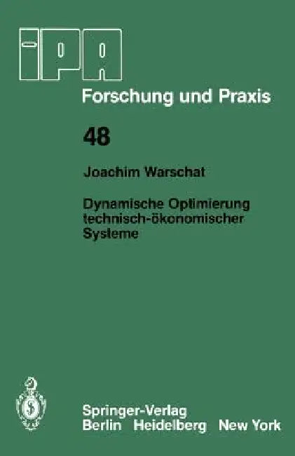 Dynamische Optimierung Technisch-Ökonomischer Systeme by J. Warschat