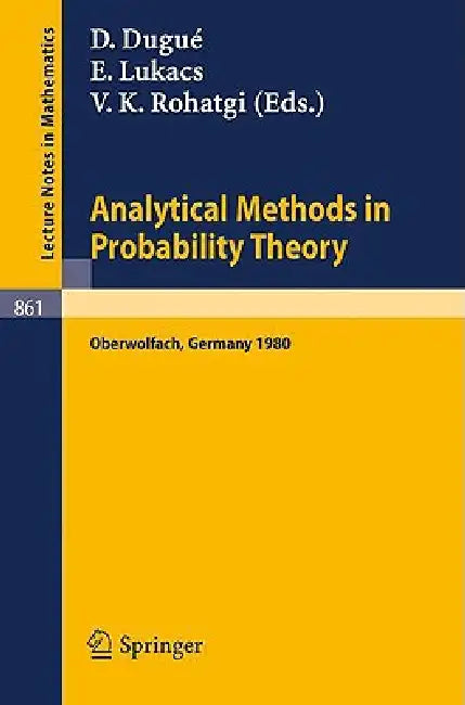 Analytical Methods in Probability Theory: Proceedings of the Conference Held at Oberwolfach, Germany, June 9-14, 1980 by Daniel Dugue, E. Lukacs, V. K. Rohatgi