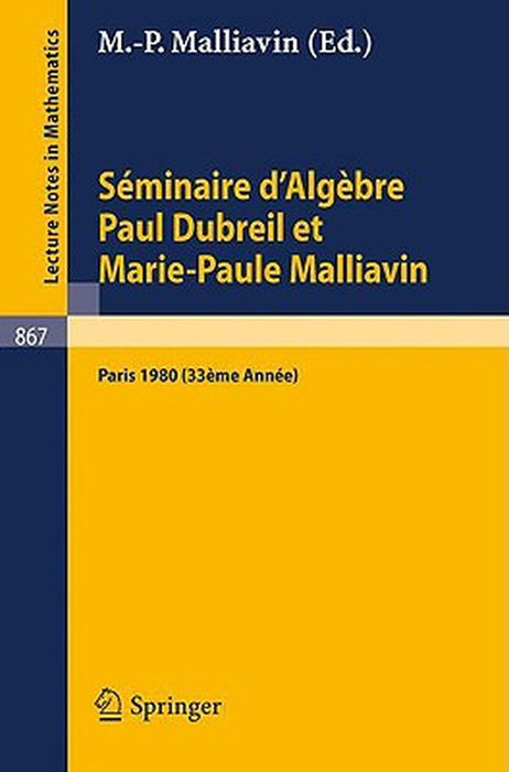 Seminaire D' Algebre Paul Dubreil Et Marie-Paule Malliavin: Proceedings. Paris 1980 by M.P. Malliavin