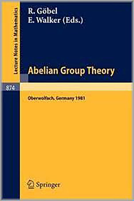 Abelian Group Theory: Proceedings of the Oberwolfach Conference, January 12-17, 1981