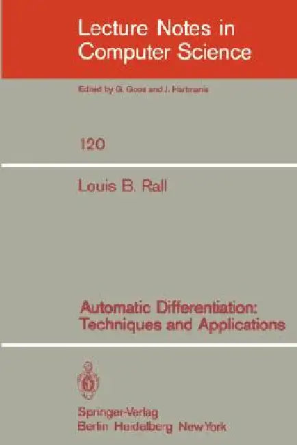 Automatic Differentiation: Techniques and Applications by L. B. Rall