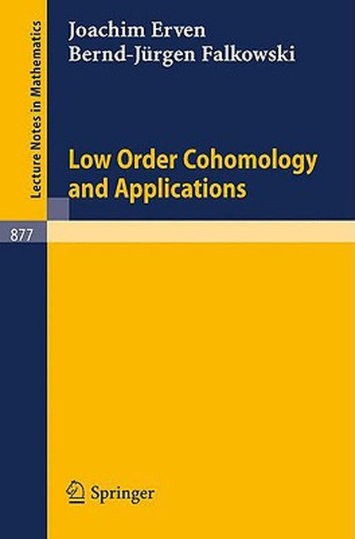 Low Order Cohomology And Applications by J. Erven, B.-J. Falkowski