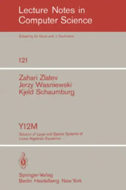 Y12m Solution of Large and Sparse Systems of Linear Algebraic Equations: Documentation of Subroutines by Z. Zlatev, J. Wasniewski, K. Schaumburg