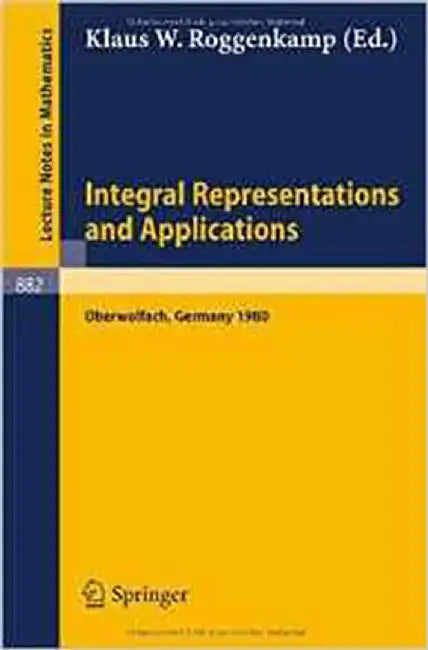Integral Representations And Applications: Proceedings of a Conference held at Oberwolfach, Germany, June 22-28, 1980 by Klaus W. Roggenkamp