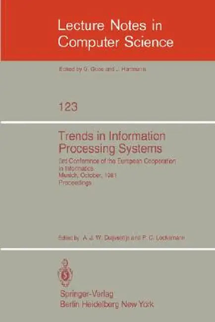 Trends in Information Processing Systems: 3rd Conference of the European Cooperation in Informatics, Munich, October 20-22, 1981 by A. J. W. Duijvestijn