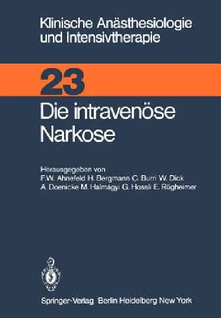 Die Intravenüse Narkose by F. W. Ahnefeld, H. Bergmann, C. Burri