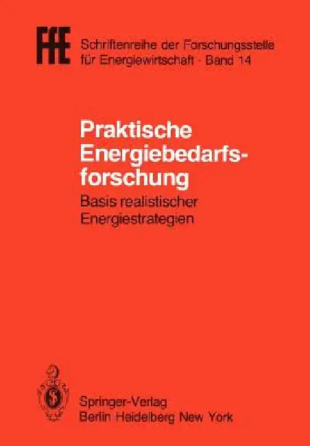 Praktische Energiebedarfsforschung: Basis Realistischer Energiestrategien VDI/Vde/Gfpe-Tagung in Schliersee Am 7./8. Mai 1981 by Helmut Schaefer