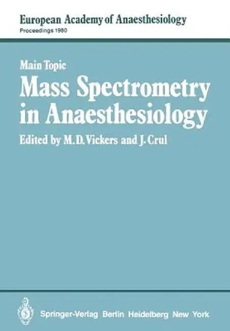 Mass Spectrometry in Anaesthesiology by M. D. Vickers