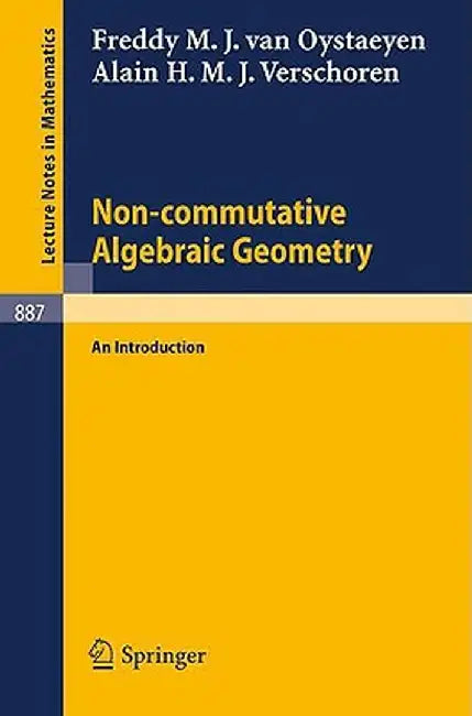 Non-Commutative Algebraic Geometry: An Introduction by F. M. J. Van Oystaeyen