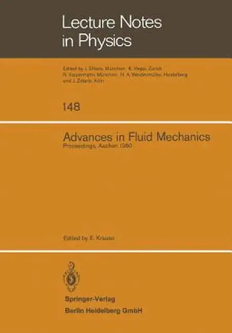 Advances in Fluid Mechanics: Proceedings of a Conference Held at Aachen, March 26-28, 1980 by E. Krause