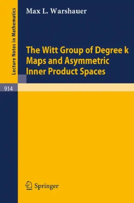 The Witt Group of Degree K Maps and Asymmetric Inner Product Spaces by M. L. Warshauer