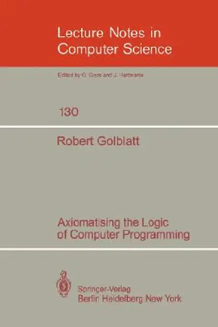 Axiomatising the Logic of Computer Programming by R. Goldblatt