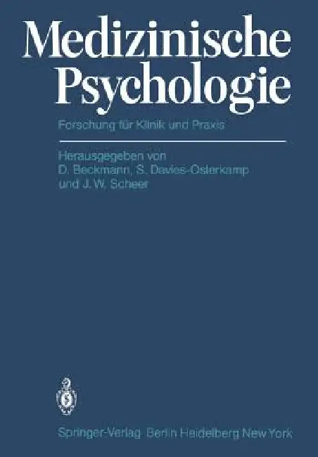 Medizinische Psychologie: Forschung Für Klinik Und PRAXIS by D. Beckmann, S. Davies-Osterkamp, J. W. Scheer