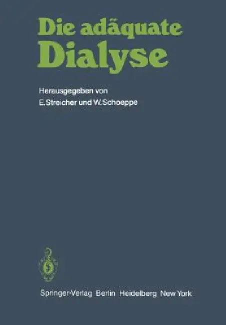 Die Adäquate Dialyse: Dialyse-Ärzte-Workshop Bernried 1981 by E. Streicher, W. Schoeppe
