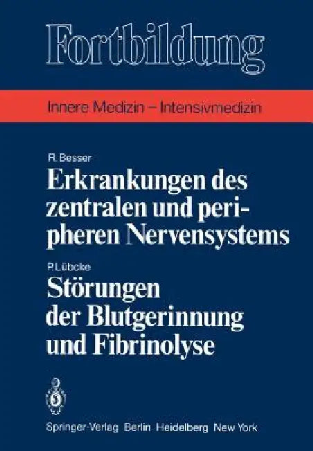 Erkrankungen Des Zentralen Und Peripheren Nervensystems / Störungen Der Blutgerinnung Und Fibrinolyse by R. Besser, P. Lübcke