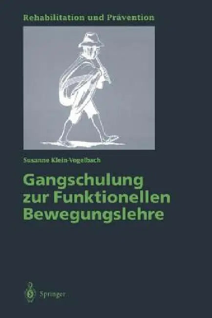 Gangschulung Zur Funktionellen Bewegungslehre by Susanne Klein-Vogelbach