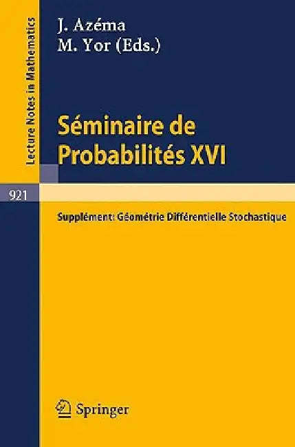 Séminaire de Probabilités XVI 1980/81: Supplément: Géométrie Différentielle Stochastique by Jacques Azéma, Marc Yor