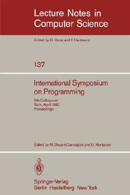 International Symposium on Programming: 5th Colloquium, Turin, April 6-8, 1982. Proceedings by M. Dezani-Ciancaglini